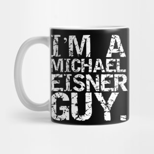 I'm a Michael Eisner Guy. Mug